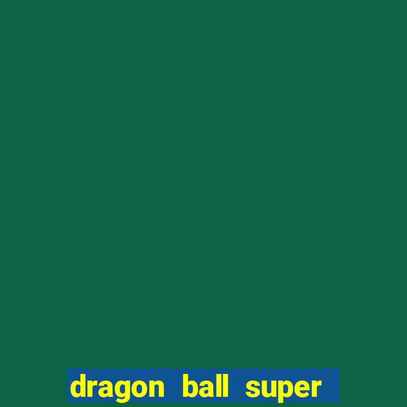 dragon ball super broly filme completo dublado youtube